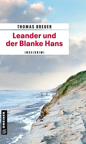 Leander und der Blanke Hans: Inselkrimi (Kommissar Leander) (Kriminalromane im GMEINER-Verlag) von Gmeiner-Verlag